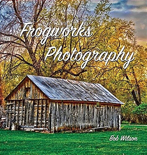 Frogworks Photography (Hardcover)