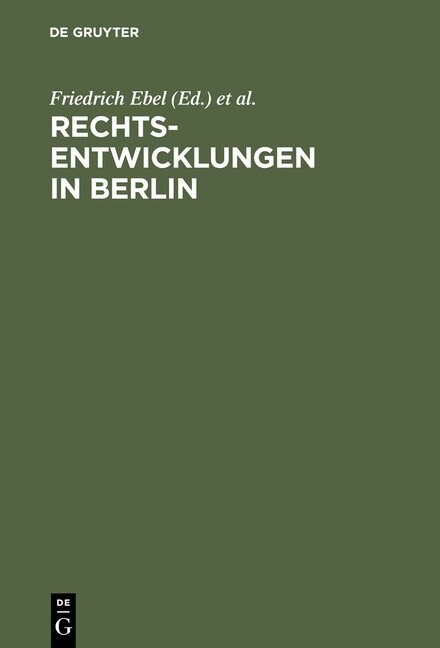 Rechtsentwicklungen in Berlin: Acht Vortr?e, Gehalten Anl癌lich Der 750-Jahrfeier Berlins (Hardcover, Reprint 2015)