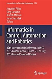 Informatics in Control, Automation and Robotics: 11th International Conference, Icinco 2014 Vienna, Austria, September 2-4, 2014 Revised Selected Pape (Hardcover, 2016)