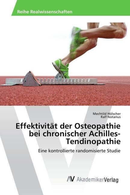 Effektivit? der Osteopathie bei chronischer Achilles-Tendinopathie (Paperback)