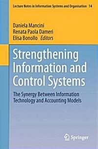 Strengthening Information and Control Systems: The Synergy Between Information Technology and Accounting Models (Paperback, 2016)