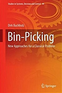 Bin-Picking: New Approaches for a Classical Problem (Hardcover, 2016)