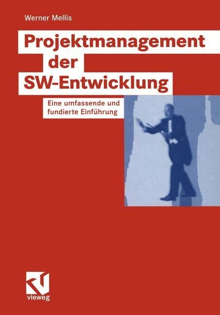 Projektmanagement Der Sw-Entwicklung: Eine Umfassende Und Fundierte Einf?rung (Paperback, 2004)