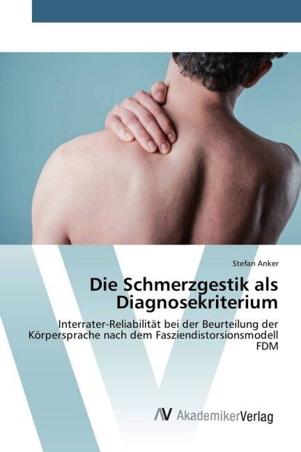 Die Schmerzgestik ALS Diagnosekriterium (Paperback)