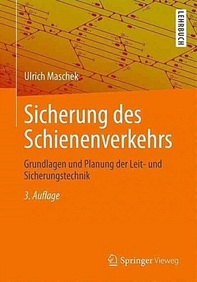 Sicherung Des Schienenverkehrs: Grundlagen Und Planung Der Leit- Und Sicherungstechnik (Paperback, 3, 3., Uberarb. U.)