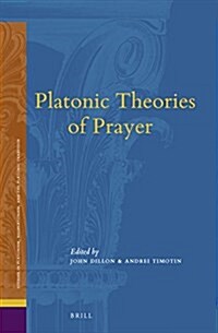 Platonic Theories of Prayer (Hardcover)