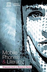 Mobile Phones & Literacy Empowerment in Womens Hands (Paperback)