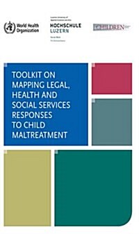 Toolkit on Mapping Legal, Health, and Social Services Responses to Child Maltreatment (Paperback)