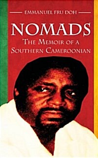 Nomads. the Memoir of a Southern Cameroonian (Paperback)