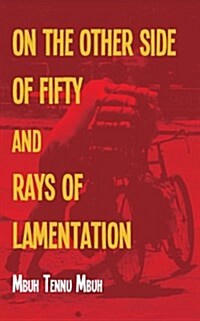The Other Side of Fifty and Rays of Lamentation (Paperback)