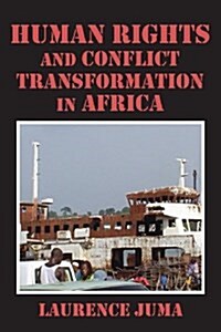 Human Rights and Conflict Transformation in Africa (Paperback)