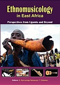 Ethnomusicology in East Africa Perspectives from Uganda and Beyond (Paperback)