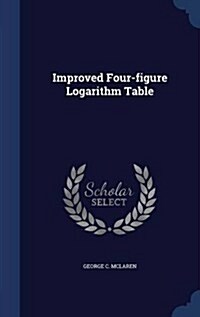 Improved Four-Figure Logarithm Table (Hardcover)