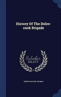 History of the Doles-Cook Brigade (Hardcover)