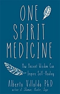 One Spirit Medicine: Ancient Ways to Ultimate Wellness (Paperback)