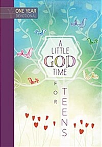 A Little God Time for Teens: 365 Daily Devotions (Hardcover)