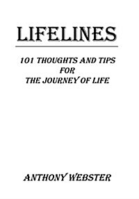 Lifelines: 101 Thoughts and Tips for the Journey of Life (Hardcover)