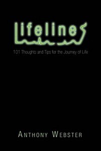 Lifelines: 101 Thoughts and Tips for the Journey of Life (Paperback)