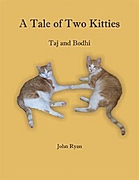 A Tale of Two Kitties: Taj and Bodhi (Paperback)
