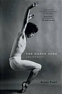 The Dance Gods: A New York Memoir (Paperback)