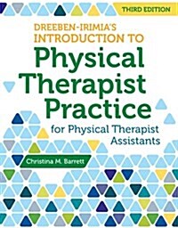 Dreeben-Irimias Introduction to Physical Therapist Practice for Physical Therapist Assistants (Paperback, 3)