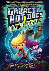 Galactic Hot Dogs 2: The Wiener Strikes Back (Hardcover)