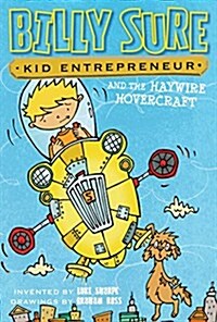 Billy Sure Kid Entrepreneur and the Haywire Hovercraft, 7 (Hardcover)