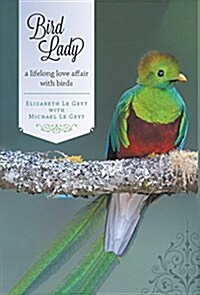 Bird Lady - A Lifelong Love Affair with Birds (Hardcover)