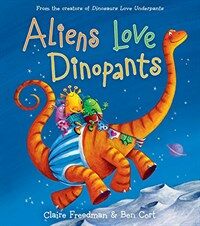 Aliens love dinopants : the underpants books