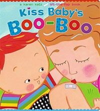Kiss Baby's Boo-Boo: A Karen Katz Lift-The-Flap Book (Board Books)