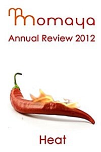 Momaya Annual Review 2012: Heat (Paperback)