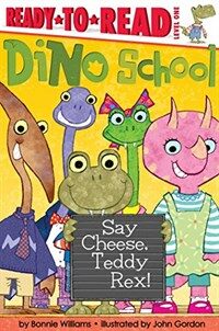 Say Cheese, Teddy Rex! (Hardcover)