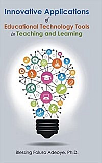 Innovative Applications of Educational Technology Tools in Teaching and Learning (Hardcover)