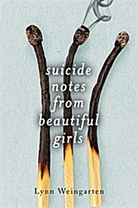 Suicide Notes from Beautiful Girls (Paperback, Reprint)