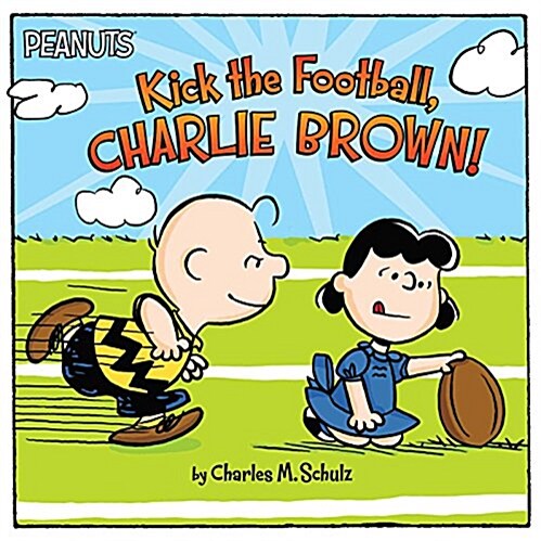 Kick the Football, Charlie Brown! (Paperback)
