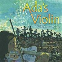 Ada's violin :the story of the Recycled Orchestra of Paraguay 