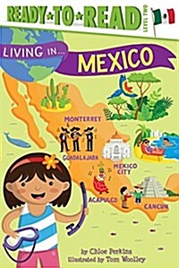 Living in . . . Mexico: Ready-To-Read Level 2 (Paperback)