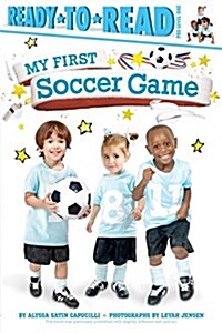 My First Soccer Game: Ready-To-Read Pre-Level 1 (Paperback)