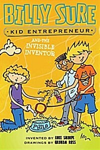 Billy Sure Kid Entrepreneur and the Invisible Inventor, 8 (Hardcover)