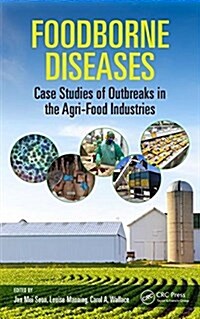 Foodborne Diseases: Case Studies of Outbreaks in the Agri-Food Industries (Hardcover)
