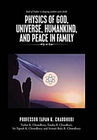 Physics of God, Universe, Humankind, and Peace in Family (Hardcover)