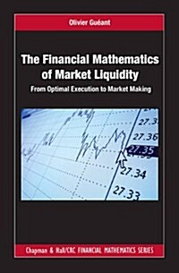The Financial Mathematics of Market Liquidity: From Optimal Execution to Market Making (Hardcover)