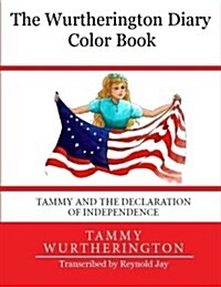 The Wurtherington Diary Color Book Tammy and the Declaration of Independence (Paperback)