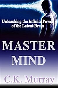 Master Mind: Unleashing the Infinite Power of the Latent Brain (Paperback)