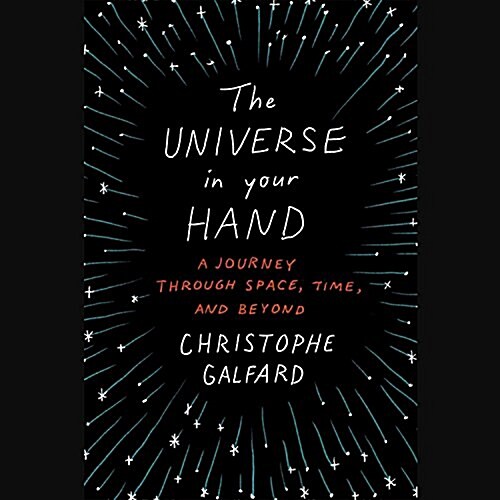 The Universe in Your Hand Lib/E: A Journey Through Space, Time, and Beyond (Audio CD, Library)