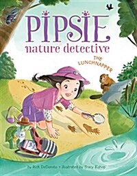 Pipsie, Nature Detective: The Lunchnapper (Hardcover)
