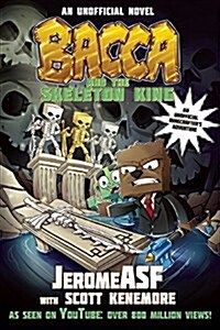 Bacca and the Skeleton King: An Unofficial Minecrafters Adventure (Paperback)