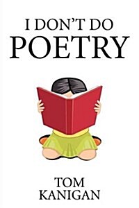 I Dont Do Poetry (Paperback)