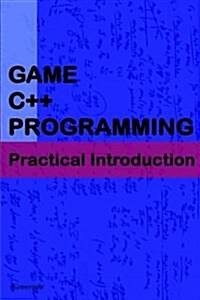 Game C++ Programming: A Practical Introduction (Paperback)