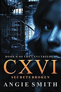 CXVI Secrets Broken (Paperback)